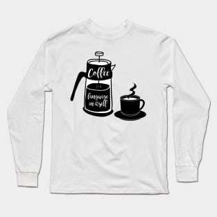 Coffee is a language Long Sleeve T-Shirt